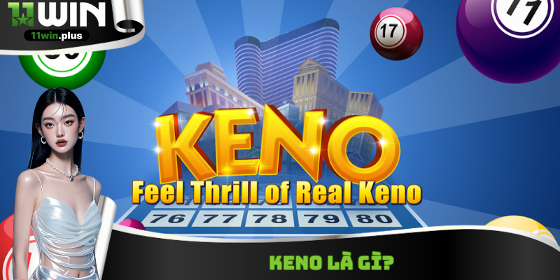 Newbie cần biết về Keno là gì